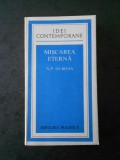 N. P. DUBININ - MISCAREA ETERNA (IDEI CONTEMPORANE), Nemira