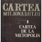 Stefan Banulescu - Cartea milionarului. Cartea de la metopolis (Editia: 1977)