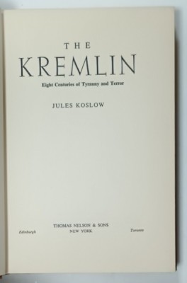 THE KREMLIN , EIGHT CENTURY OF TYRANNY AND TERROR by JULES KOSLOW , 1958 foto