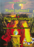 Magia Tiganeasca Si Prezicerea Viitorului - Christian &amp; Miriam Dikol ,555334