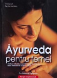 Ayurveda pentru femei. Produse naturale, exercitii fizice si de relaxare, texte milenare din cultura vedica - Ernst Schrott, Cynthia-Lina Bolen