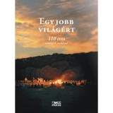 Egy jobb vil&aacute;g&eacute;rt - 110 &eacute;ves a magyar cserk&eacute;szet