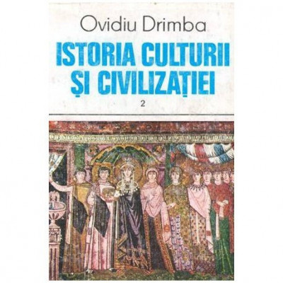 Ovidiu Drimba - Istoria culturii si civilizatiei vol.II - 100623 foto