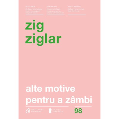 Alte motive pentru a zambi. Ed a IV- a - Zig Ziglar foto