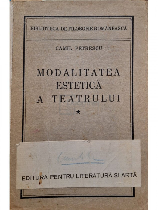 Camil Petrescu - Modalitatea estetica a teatrului, vol. 1 (editia 1937)