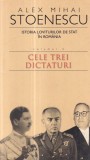 Alex Mihai Stoenescu - Istoria loviturilor de stat in Romania, volumul 3: Cele