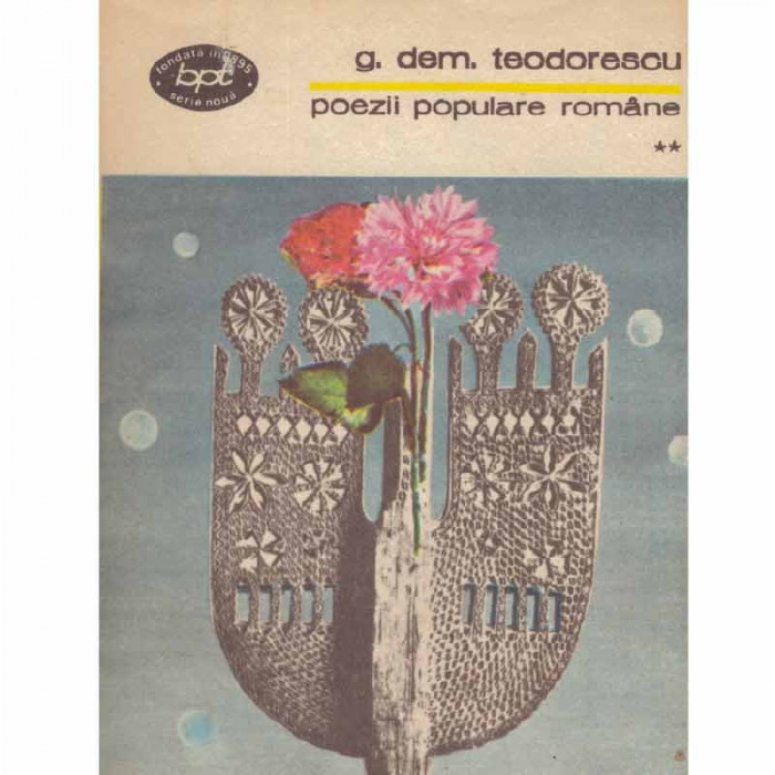 G.Dem. Teodorescu - Poezii populare romane vol.2 - 133299