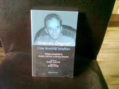CRASE BANALITATI METAFIZICE -ALEXANDRU DRAGOMIR foto