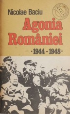 Agonia Romaniei (1944-1948) - Nicolae Baciu