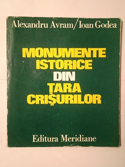 Alexandru Avram; Ioan Godea - Monumente istorice din Țara Crișurilor (1975)