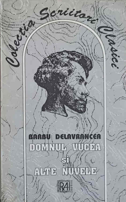 DOMNUL VUCEA SI ALTE NUVELE-BARBU STEFANESCU DELAVRANCEA