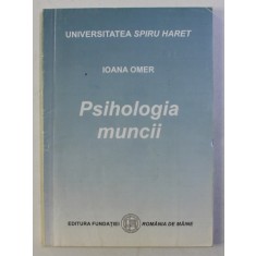 PSIHOLOGIA MUNCII de IOANA OMER , 2003