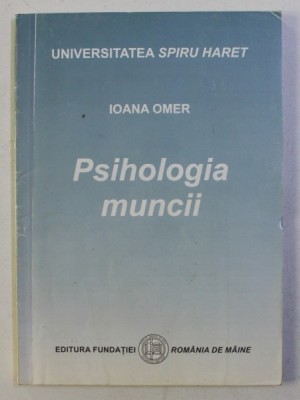 PSIHOLOGIA MUNCII de IOANA OMER , 2003 foto