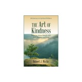 The Art of Kindness: Relating More Deeply with Self, Others, and God