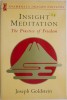 Insight Meditation: The Practice of Freedom - Joseph Goldstein (Carte in Engleza, Noua/Anticariat)