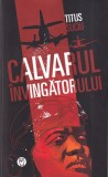 Titus Suciu - Calvarul invingatorului