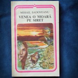 VENEA O MOARA PE SIRET - MIHAIL SADOVEANU