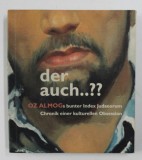 DER AUCH ... ?? - OZ ALMOGs BUNTER INDEX JUDAEORUM CHRONIK EINER KULTURELLEN OBSESSION , 1999