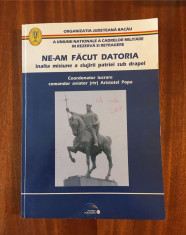 Aristotel Popa - NE-AM FACUT DATORIA (Bacau, 2009 - cu autograf!) foto