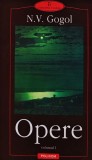 Opere Vol. 1 - N.V. Gogol, Polirom, 1999, 550 pagini, brosata - Biblioteca Polirom, Literatura Romana