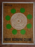 Paul Petrescu - Motive decorative celebre... studiul ornamenticii romanesti 1971