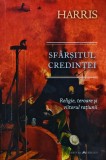 Sf&acirc;rșitul credinței. Religie, teroare și viitorul rațiunii - 2016 - Sam Harris (O386)