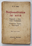 A.C. CUZA, NATIONALITATEA IN ARTA EXPUNERE A DOCTRINEI NATIONALISTE, PRINCIPII, FAPTE, CONCLUZII - BUCURESTI, 1915