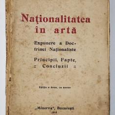 A.C. CUZA, NATIONALITATEA IN ARTA EXPUNERE A DOCTRINEI NATIONALISTE, PRINCIPII, FAPTE, CONCLUZII - BUCURESTI, 1915