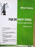 Mihail Udroiu - Fise de drept penal. Partea generala, editia a II-a (Editia: 2013)