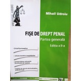 Mihail Udroiu - Fise de drept penal. Partea generala, editia a II-a (Editia: 2013)