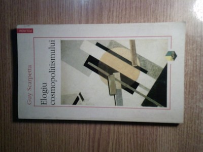 Guy Scarpetta - Elogiu cosmopolitismului (Editura Polirom, 1997) foto