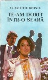 Te-am dorit intr-o seara Charlotte Bronte editia 1993 carte clasica literatura straina carte veche colectie
