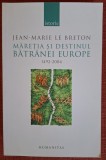 Maretia si destinul batranei Europe - Jean Marie Le Breton (2006)