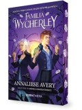 Cumpara ieftin Familia Wycherley. Prima parte a seriei Familia Wycherley. Editie speciala/Annaliese Avery