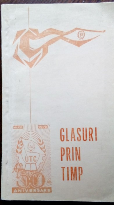 GLASURI PRIN TIMP/VERSURI ALE ELEVILOR GORJENI INCHINATE SEMICENTENARULUI UTC&#039;72
