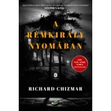 A r&eacute;mkir&aacute;ly nyom&aacute;ban - Richard Chizmar