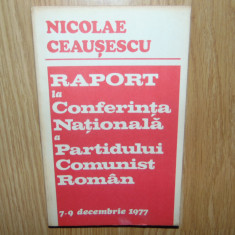 Nicolae Ceausescu -Raport la Conferinta Natioanala a P.C.R. 7-9 Decembrie 1977