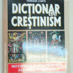 DICTIONAR DE CRESTINISM-FERNAND COMTE 1999