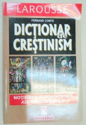 DICTIONAR DE CRESTINISM-FERNAND COMTE 1999 foto