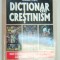DICTIONAR DE CRESTINISM-FERNAND COMTE 1999