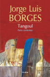 Tangoul. Patru conferin&Aring;&pound;e - Paperback brosat - Jorge Luis Borges - Polirom, 2021