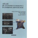 Atlas de anatomie ecografica in otorinolaringologie - Adrian Costache, Ion Anghel, Mihai Dumitru, Romica Cergan
