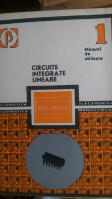 Circuite integrate liniare Manual de utilizare vol.1-4 M.Bodea,A.Vatasescu 1985 foto