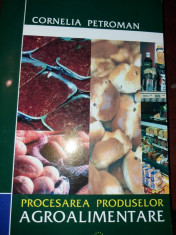 PROCESAREA PRODUSELOR AGROALIMENTARE CORNELIA PETROMAN foto