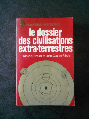 FRANCOIS BIRAUD - LE DOSSIER DES CIVILISATIONS EXTRA TERRESTRES foto