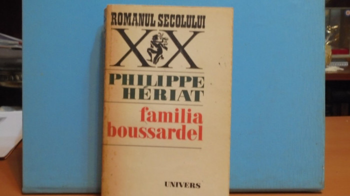 PHILIPPE HERIAT - FAMILIA BOUSSARDEL - ROMAN SOCIAL - ED. UNIVERS, 495 PAG. -