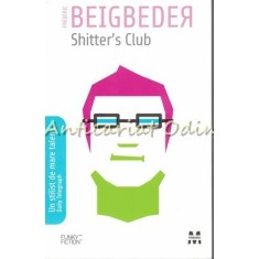 Shitter&#039;s Club - Frederic Beigbeder