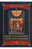 Buchet de rugaciuni catre sfintii romani