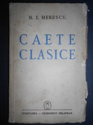 N. I. Herescu - Caete clasice (1941, prima editie) foto