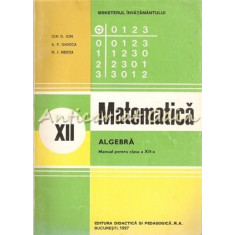 Matematica. Manual Pentru Clasa a XII-a - Ion D. Ion, A. P. Ghioca, N. I. Nedita